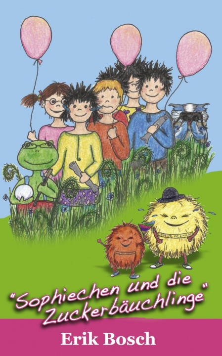 Kniha Sophiechen und die Zuckerbäuchlinge Erik Bosch