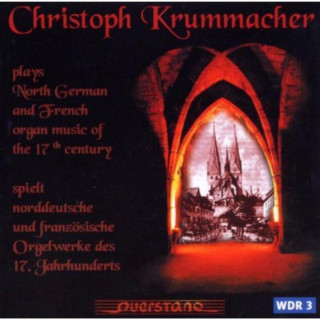 Audio Norddeutsche und Französische Orgelwerke des 17 Jh Christoph Krummacher