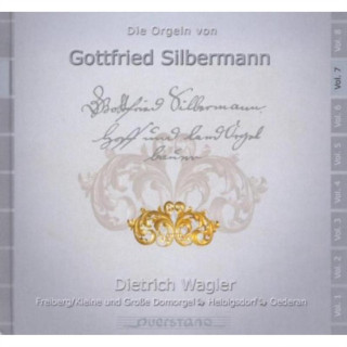 Audio Die Orgeln von Gottfried Silbermann Vol.7 Dietrich Wagler