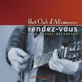 Hanganyagok Rendez-vous avec Django Reinhardt Hot Club D'Allemagne