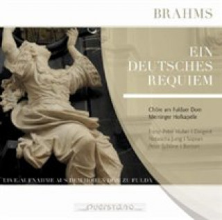 Audio Ein deutsches Requiem F. -P. /Jung/Schöne/Chöre am Dom zu Fulda Huber