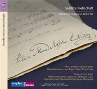 Audio Mendelssohn Anth.VIII: Soldatenliebschaft E. /Philh. Orchester Altenburg-Gera Solen