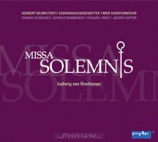 Audio Missa solemnis D-Dur op.123 Schneider/Romberger/Bloomstedt/Gewandhausorchester