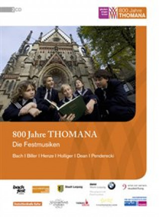 Audio 800 Jahre Thomana-Festmusiken Thomanerchor Leipzig/Gewandhausorchester Leipzig