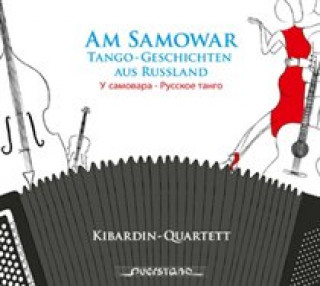 Audio Am Samowar-Tango-Geschichten Kibardin-Quartett