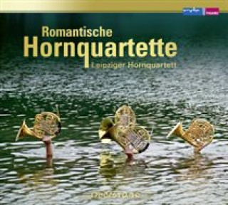 Audio Romantische Hornquartette Leipziger Hornquartett