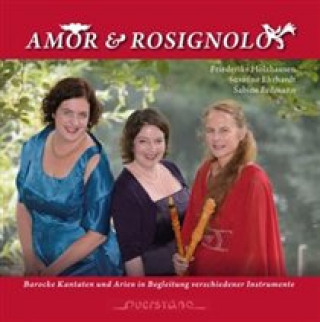 Audio  Amor & Rosignolo Friederike/Ehrhardt Holzhausen