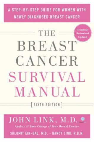 Könyv The Breast Cancer Survival Manual, Sixth Edition: A Step-By-Step Guide for Women with Newly Diagnosed Breast Cancer John Link
