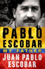 Carte PABLO ESCOBAR MY FATHER Juan Pablo Escobar