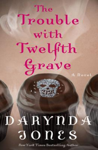 Könyv The Trouble with Twelfth Grave Darynda Jones