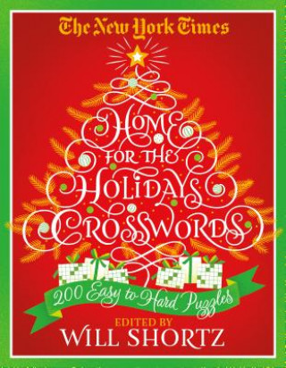 Kniha The New York Times Home for the Holidays Crosswords: 200 Easy to Hard Puzzles The New York Times