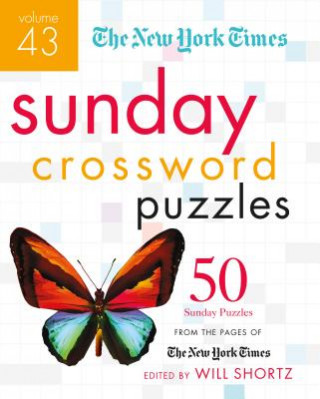 Carte The New York Times Sunday Crossword Puzzles Volume 43: 50 Sunday Puzzles from the Pages of the New York Times The New York Times