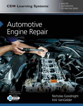 Carte Automotive Engine Repair: CDX Master Automotive Technician Series Nicholas Goodnight