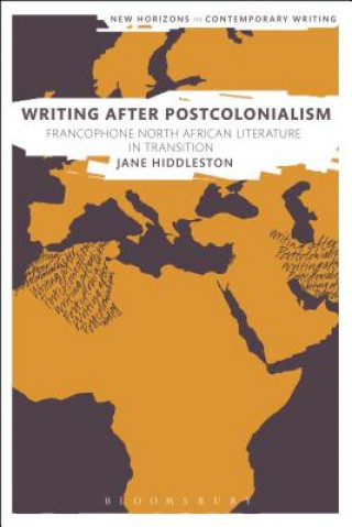 Könyv Writing After Postcolonialism Jane Hiddleston