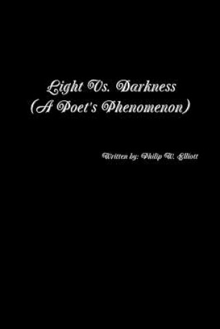 Kniha Light vs. Darkness Philip W. Elliott