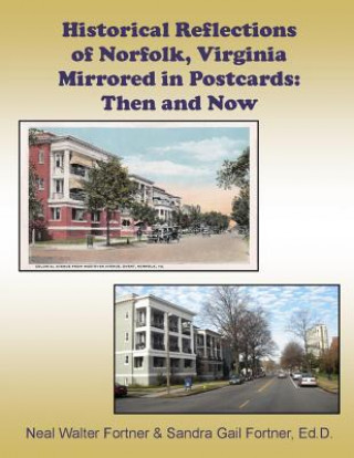 Buch Historical Reflections of Norfolk, Virginia Mirrored in Postcards: Then and Now Neal Fortner