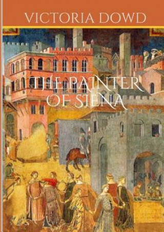 Buch Painter of Siena Victoria Dowd