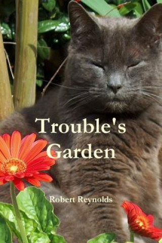 Kniha Trouble's Garden Robert Reynolds