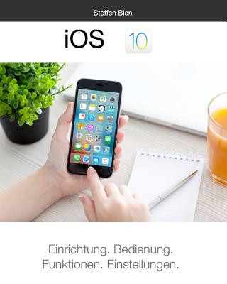 Книга iOS 10 fur Einsteiger Steffen Bien