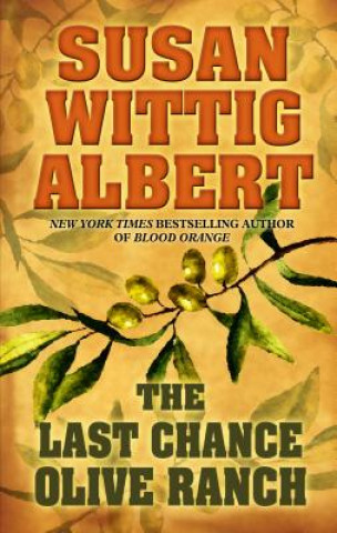 Könyv The Last Chance Olive Ranch Susan Wittig Albert