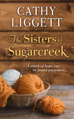 Kniha The Sisters of Sugarcreek Cathy Liggett