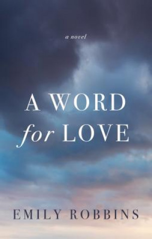 Kniha A Word for Love Emily Robbins