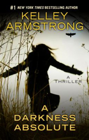 Книга A Darkness Absolute Kelley Armstrong
