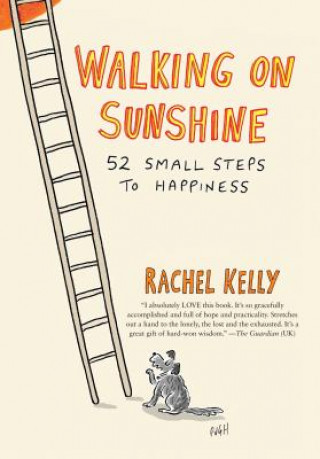 Kniha Walking on Sunshine: 52 Small Steps to Happiness Rachel Kelly