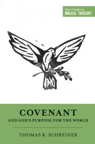 Carte Covenant and God's Purpose for the World Thomas R. Schreiner