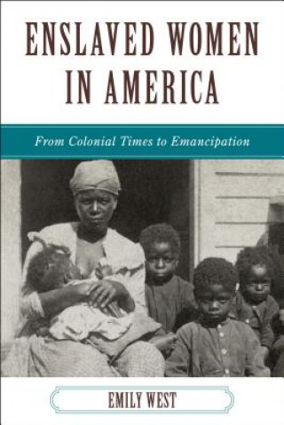 Kniha Enslaved Women in America Emily West
