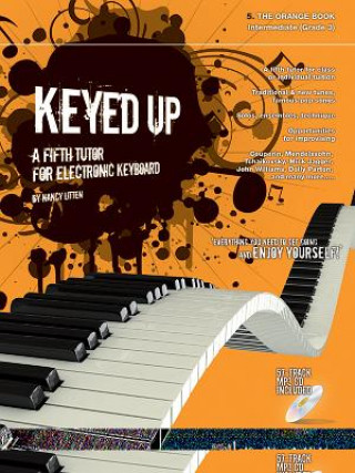 Carte Keyed Up -- The Orange Book: A Fifth Tutor for Electronic Keyboard, Book & CD Nancy Litten