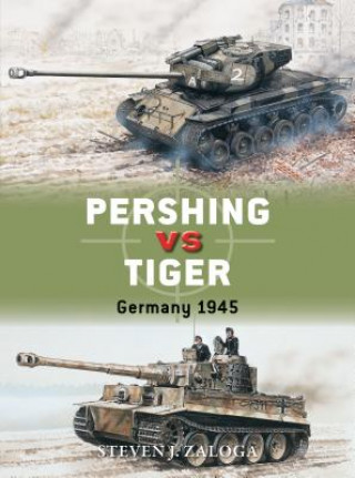 Könyv Pershing vs Tiger Steven J. Zaloga