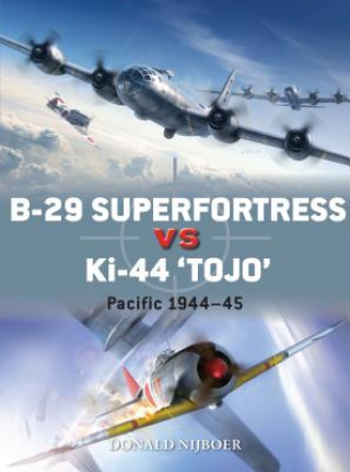 Kniha B-29 Superfortress vs Ki-44 "Tojo" Donald Nijboer