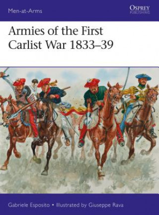 Book Armies of the First Carlist War 1833-39 Gabriele Esposito