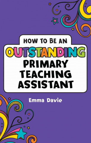 Knjiga How to be an Outstanding Primary Teaching Assistant Emma Davie