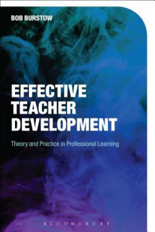 Kniha Effective Teacher Development Bob Burstow