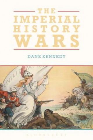 Könyv Imperial History Wars Dane Kennedy