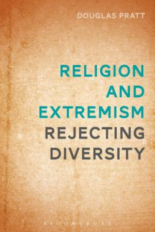 Knjiga Religion and Extremism Douglas Pratt