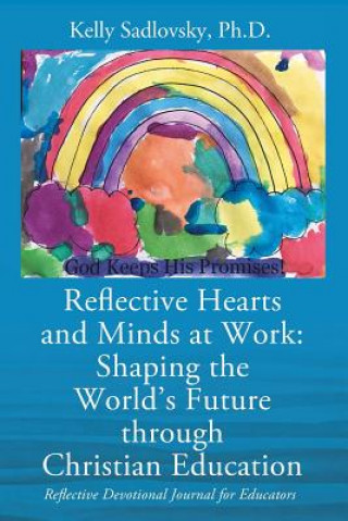 Kniha Reflective Hearts and Minds at Work Kelly Sadlovsky Phd