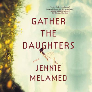 Audio Gather the Daughters Jennie Melamed