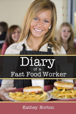 Kniha Diary of a Fast Food Worker Kathey Norton