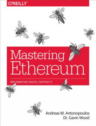 Kniha Mastering Ethereum Andreas M. Antonopoulos