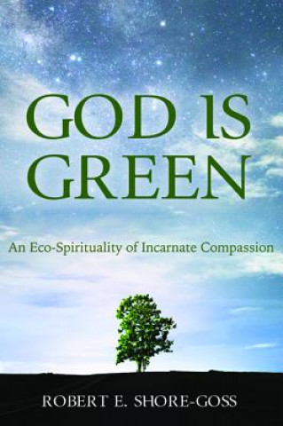 Książka God Is Green Robert E. Shore-Goss