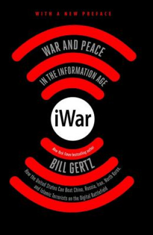 Carte iWar: War and Peace in the Information Age Bill Gertz