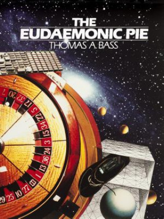 Könyv Eudaemonic Pie Thomas A. Bass