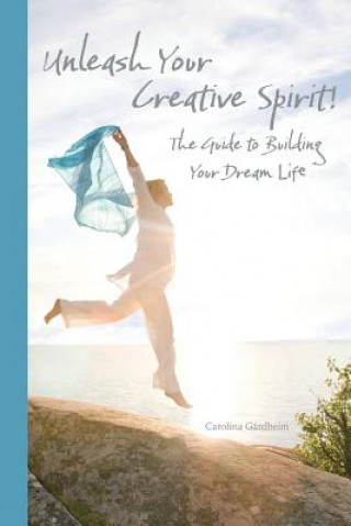 Book Unleash Your Creative Spirit! Carolina Gardheim