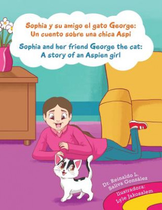 Книга Sophia y su amigo el gato George/ Sophia and her friend George the cat Reinaldo Luis Saliva Gonzalez