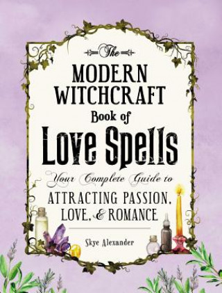 Könyv Modern Witchcraft Book of Love Spells Skye Alexander