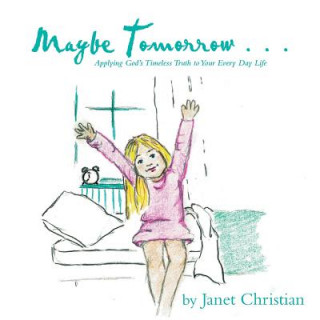 Könyv Maybe Tomorrow . . . Janet Christian