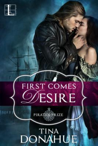 Kniha First Comes Desire Tina Donahue